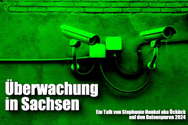 %C3%9Cberwachung%20in%20Sachsen%20Datenspuren%20600 %C3%9Cberwachung%20in%20Sachsen%20Datenspuren%20600